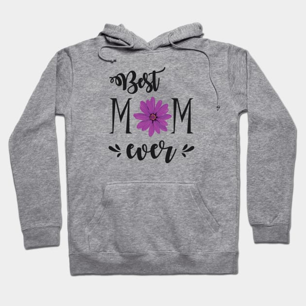 Best Mom Ever - gift for mom Hoodie by Love2Dance